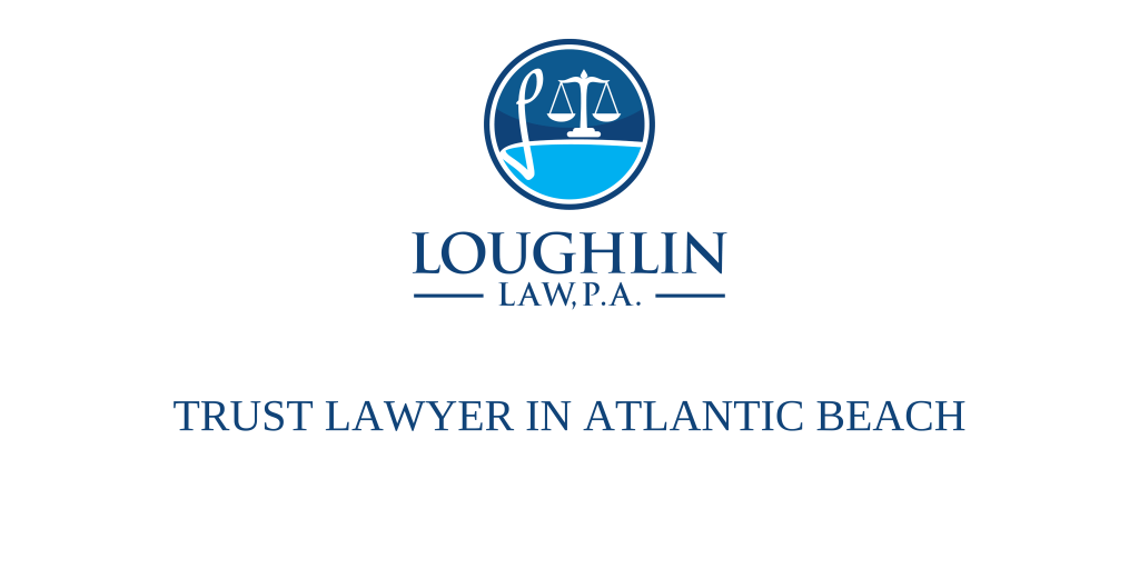 TRUST LAWYER IN Atlantic Beach
