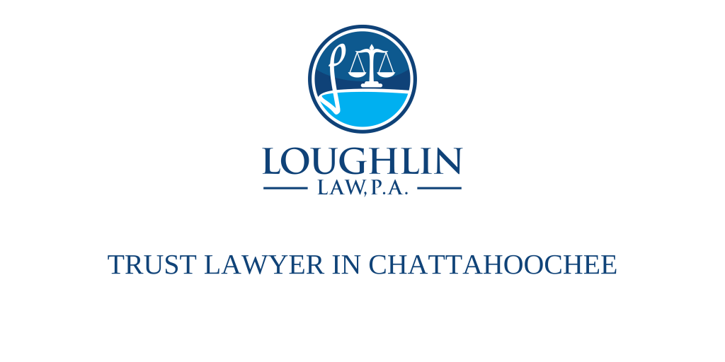 TRUST LAWYER IN Chattahoochee