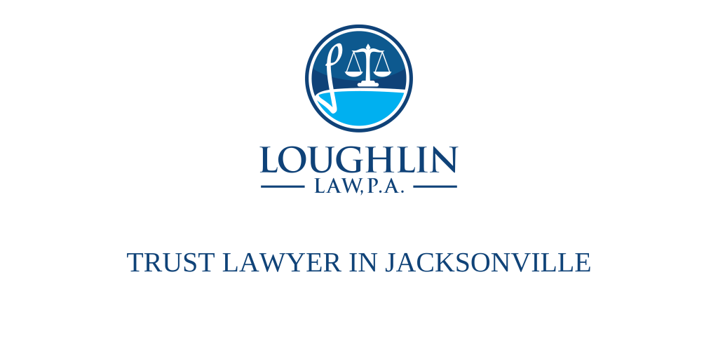 TRUST LAWYER IN Jacksonville