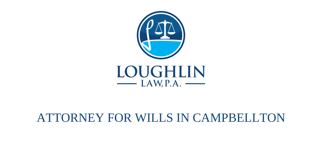 ATTORNEY FOR WILLS IN Campbellton