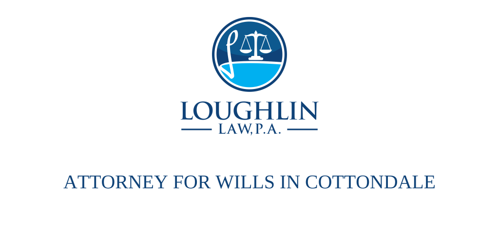 ATTORNEY FOR WILLS IN Cottondale
