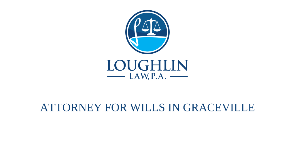 ATTORNEY FOR WILLS IN Graceville