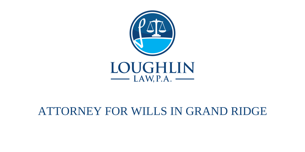 ATTORNEY FOR WILLS IN Grand Ridge