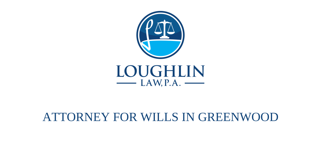 ATTORNEY FOR WILLS IN Greenwood