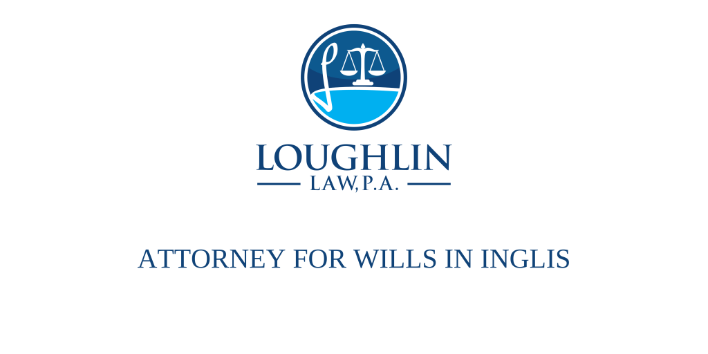 ATTORNEY FOR WILLS IN Inglis