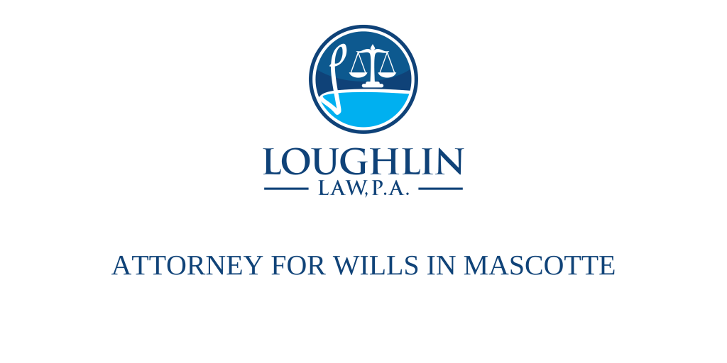 ATTORNEY FOR WILLS IN Mascotte