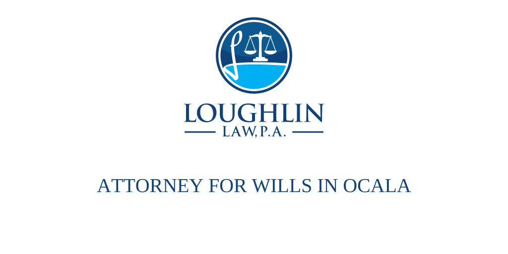 ATTORNEY FOR WILLS IN Ocala