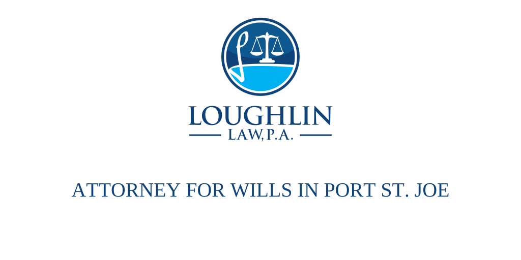 ATTORNEY FOR WILLS IN Port St. Joe
