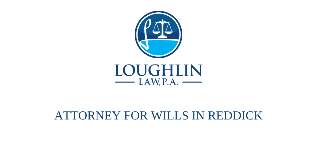 ATTORNEY FOR WILLS IN Reddick