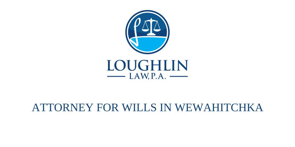 ATTORNEY FOR WILLS IN Wewahitchka
