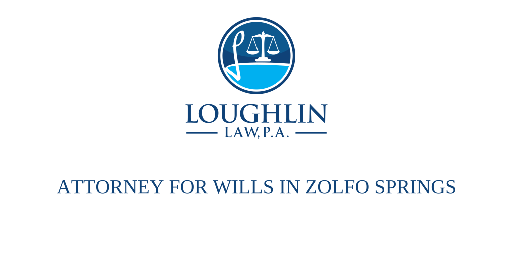 ATTORNEY FOR WILLS IN Zolfo Springs