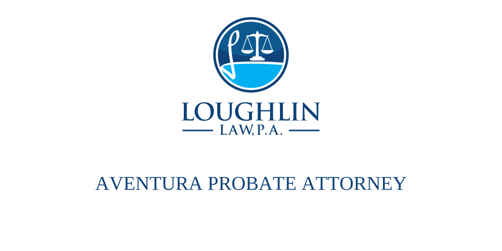 Aventura PROBATE ATTORNEY