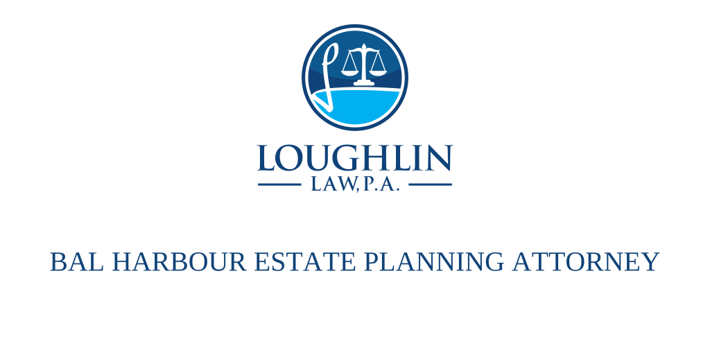 Bal Harbour Estate PLANNING ATTORNEY