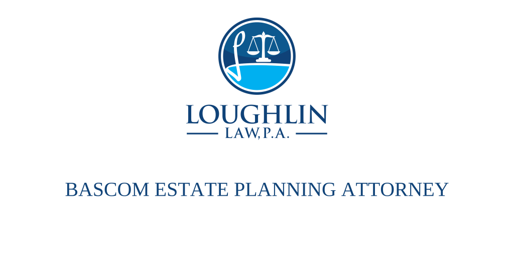 Bascom Estate PLANNING ATTORNEY