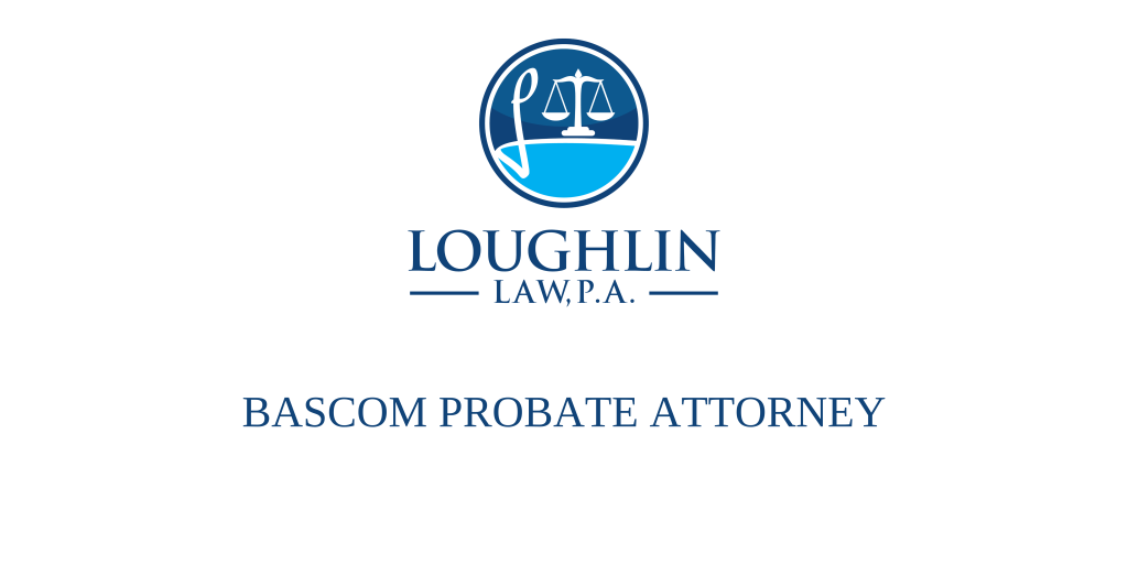 Bascom PROBATE ATTORNEY