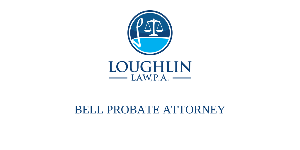 Bell PROBATE ATTORNEY
