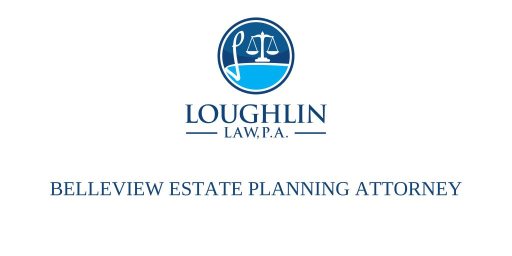 Belleview Estate PLANNING ATTORNEY