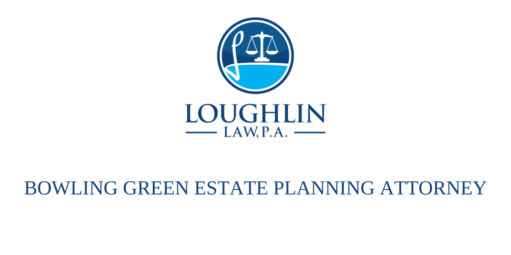 Bowling Green Estate PLANNING ATTORNEY