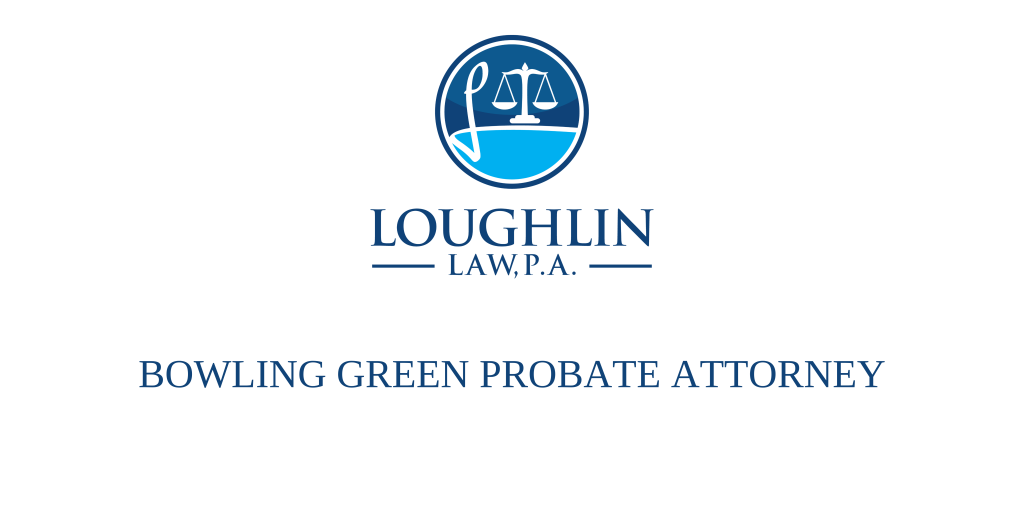 Bowling Green PROBATE ATTORNEY