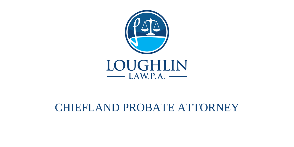 Chiefland PROBATE ATTORNEY