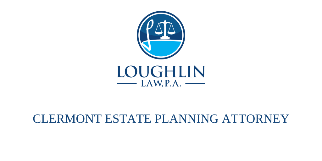 Clermont Estate PLANNING ATTORNEY