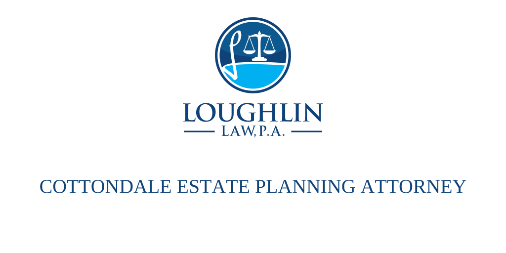 Cottondale Estate PLANNING ATTORNEY