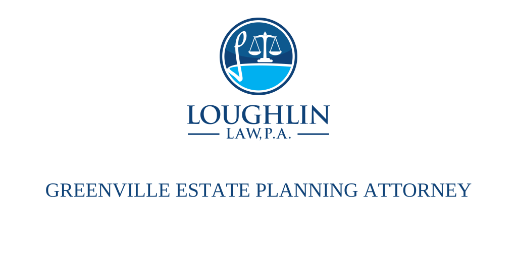 Greenville Estate PLANNING ATTORNEY
