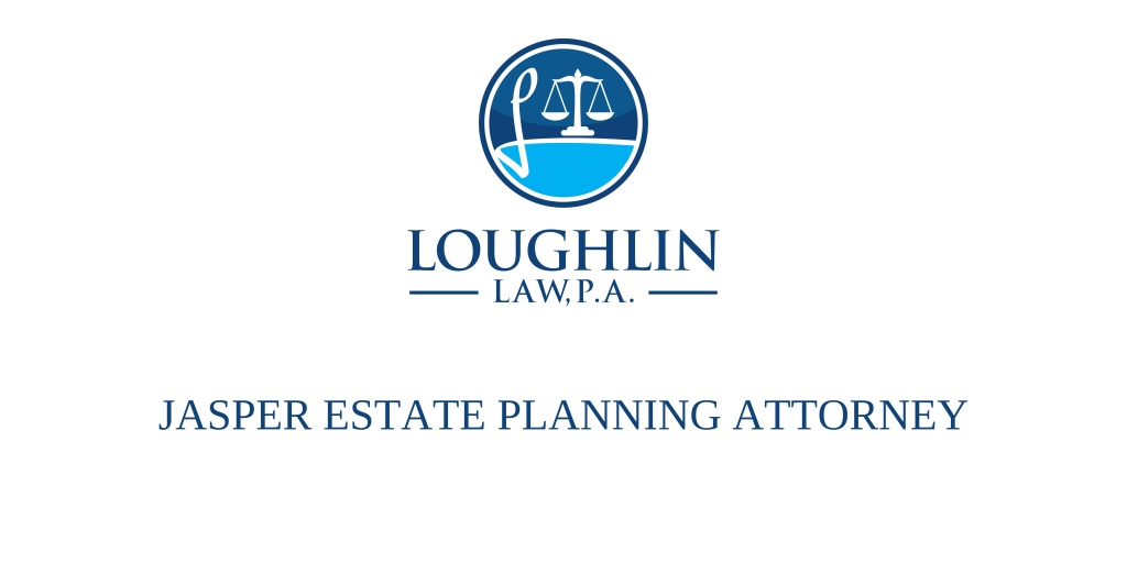 Jasper Estate PLANNING ATTORNEY