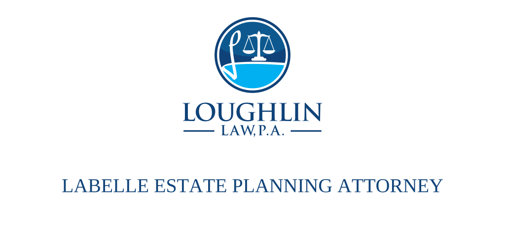 LaBelle Estate PLANNING ATTORNEY