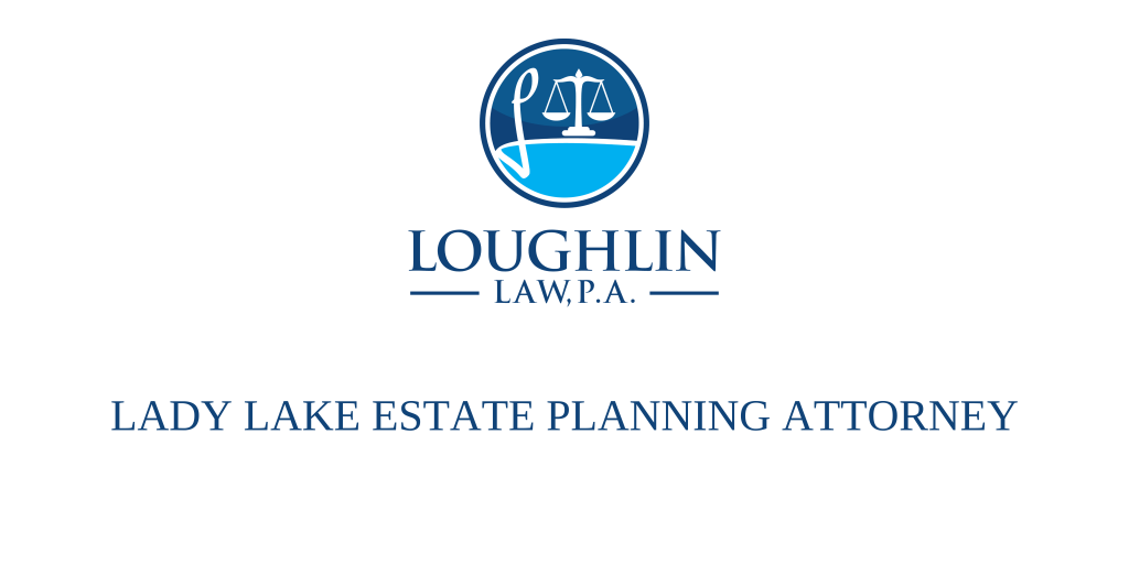 Lady Lake Estate PLANNING ATTORNEY