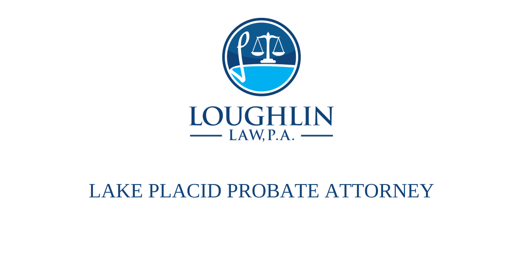Lake Placid PROBATE ATTORNEY