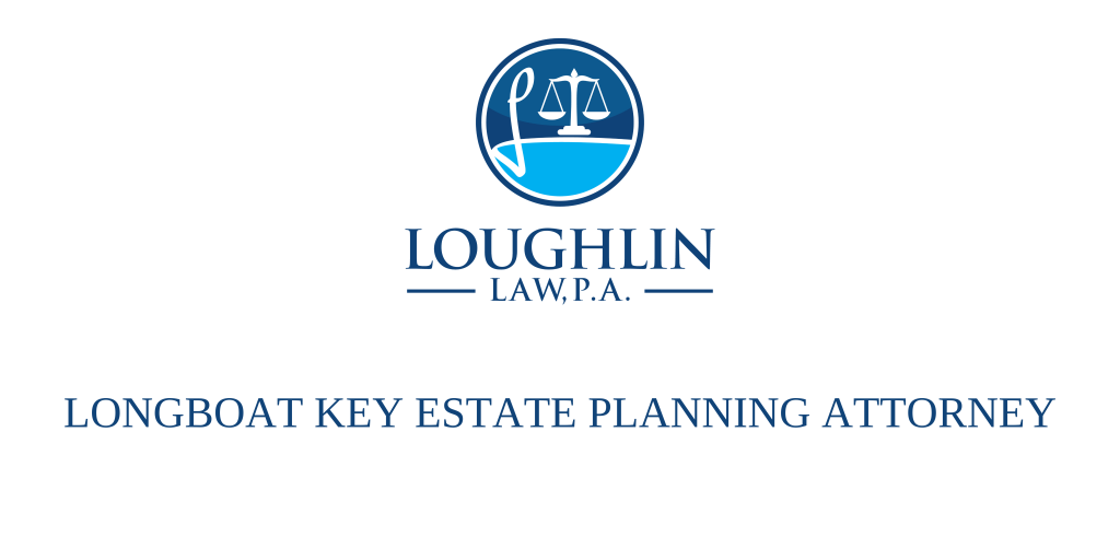 Longboat Key Estate PLANNING ATTORNEY