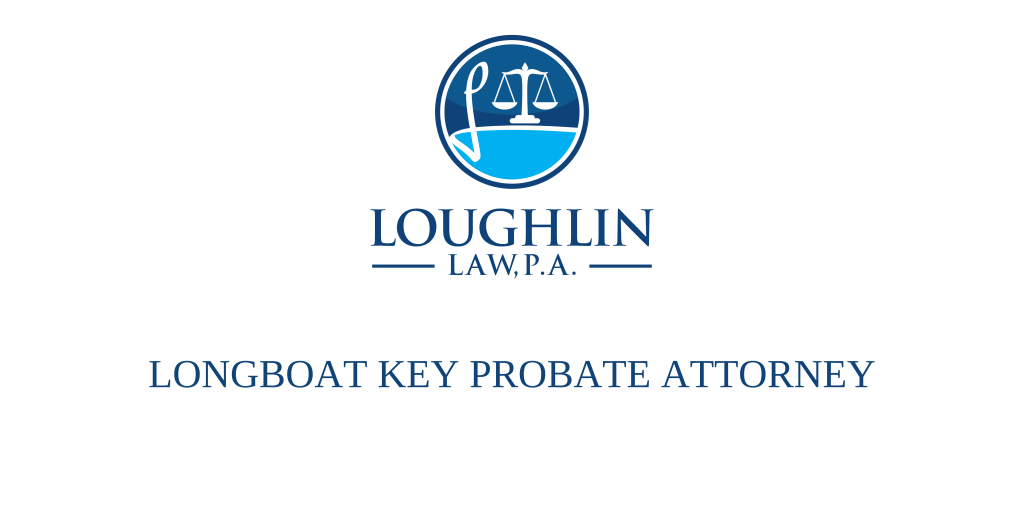Longboat Key PROBATE ATTORNEY