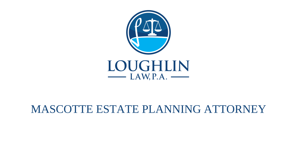Mascotte Estate PLANNING ATTORNEY