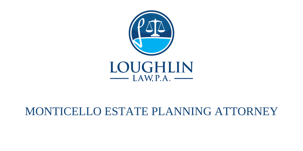 Monticello Estate PLANNING ATTORNEY
