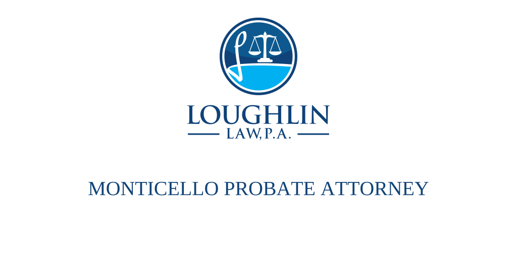 Monticello PROBATE ATTORNEY