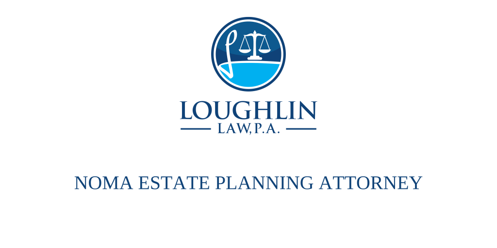 Noma Estate PLANNING ATTORNEY