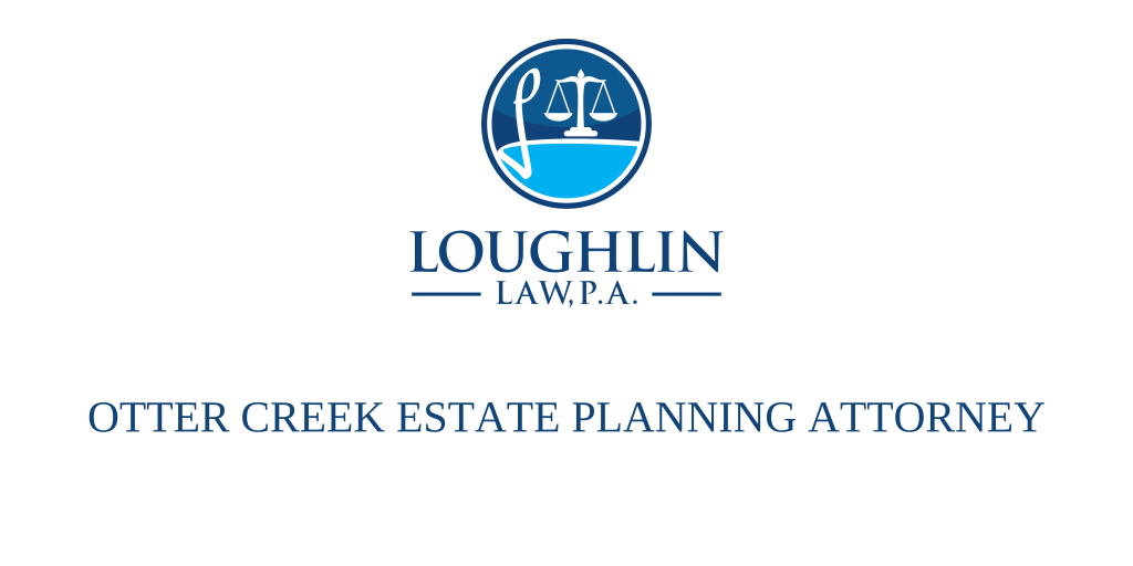 Otter Creek Estate PLANNING ATTORNEY