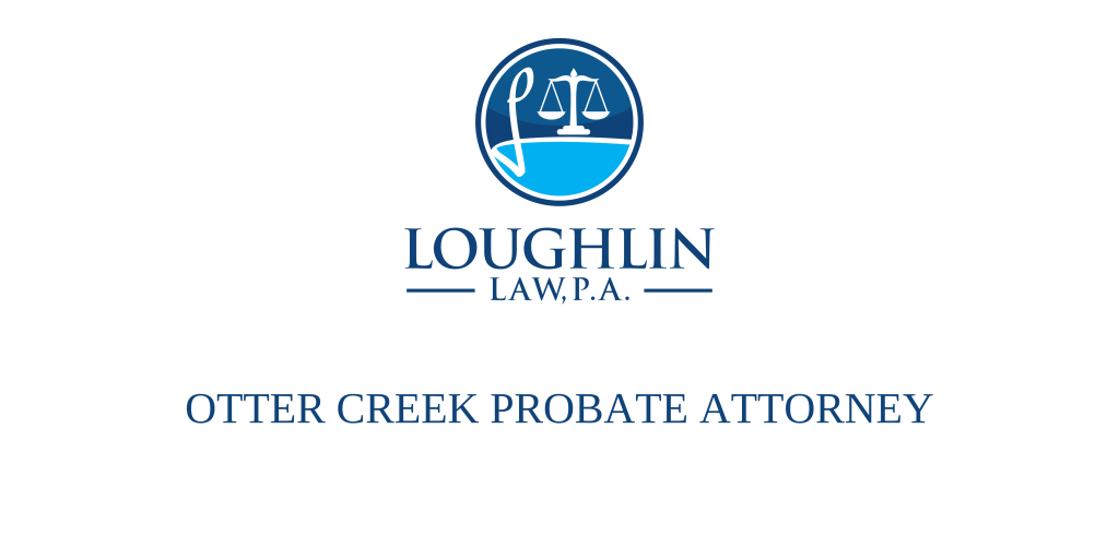 Otter Creek PROBATE ATTORNEY