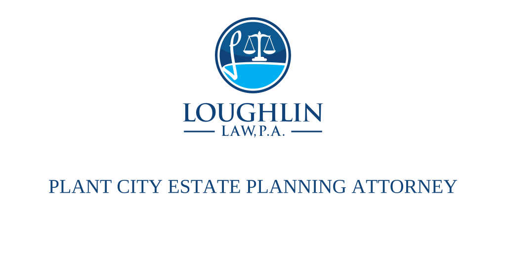Plant City Estate PLANNING ATTORNEY