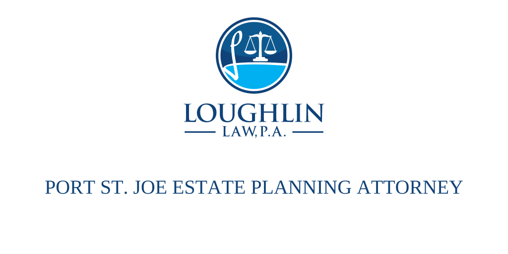Port St. Joe Estate PLANNING ATTORNEY
