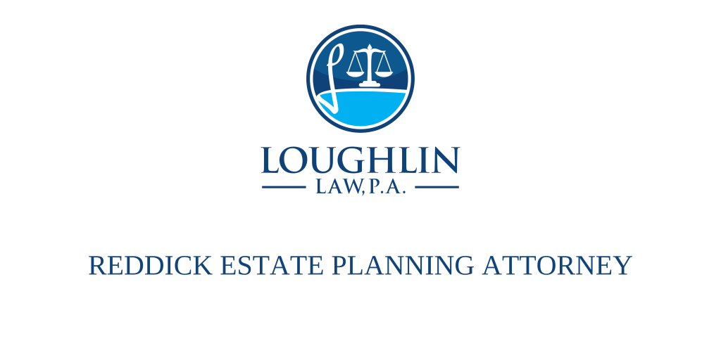 Reddick Estate PLANNING ATTORNEY