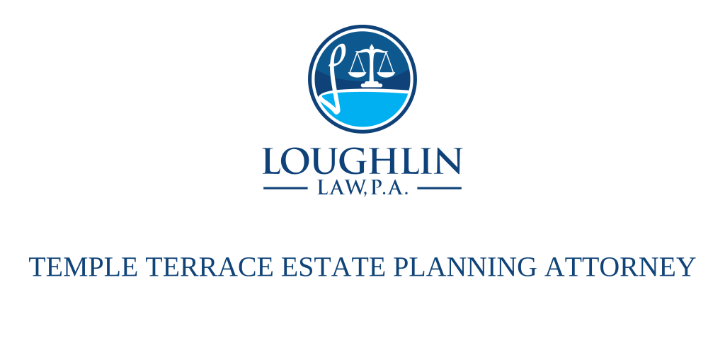 Temple Terrace Estate PLANNING ATTORNEY