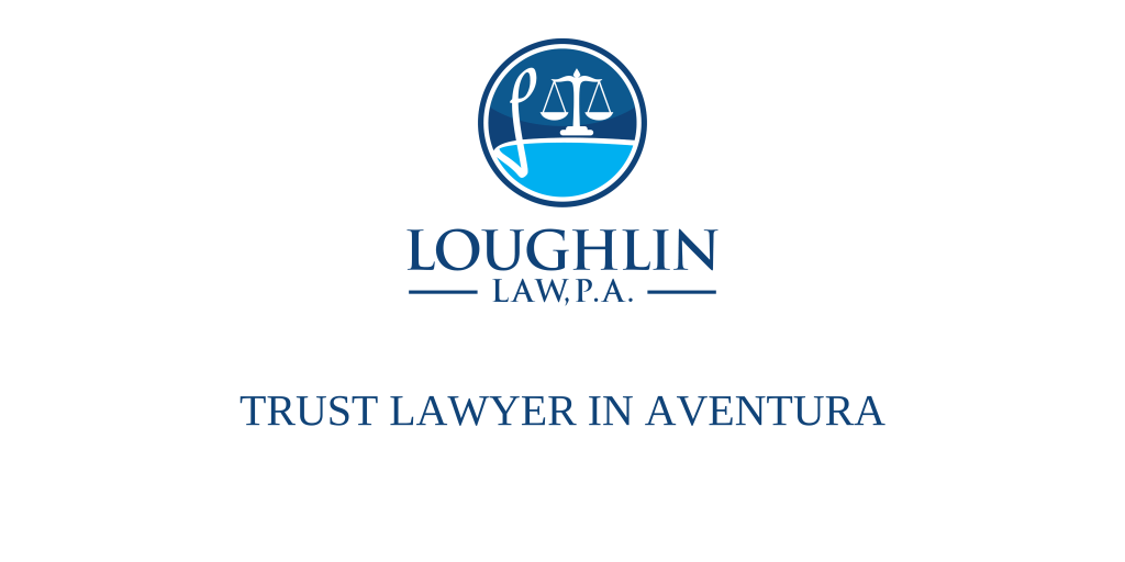TRUST LAWYER IN Aventura
