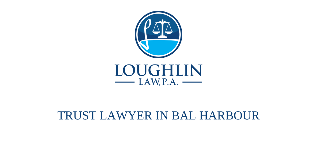 TRUST LAWYER IN Bal Harbour