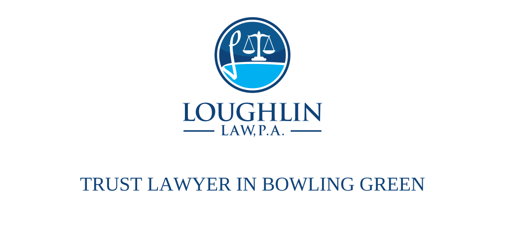 TRUST LAWYER IN Bowling Green