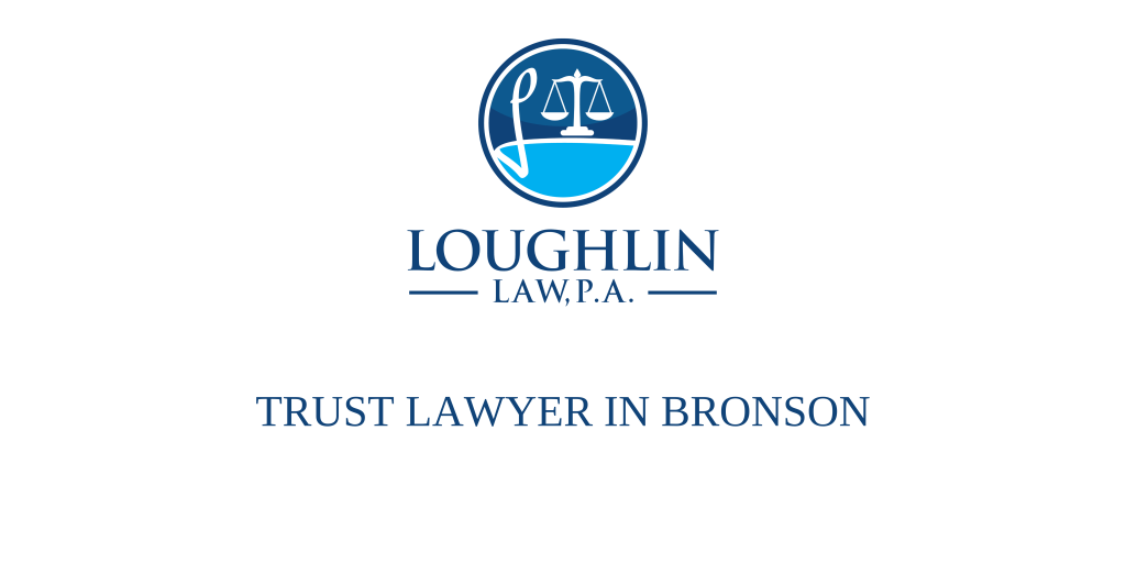 TRUST LAWYER IN Bronson