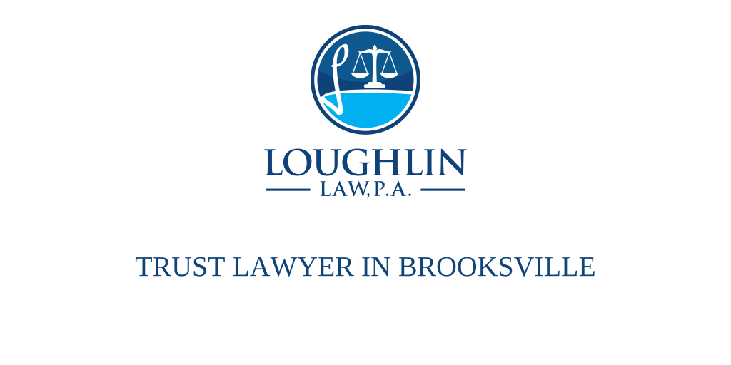 TRUST LAWYER IN Brooksville