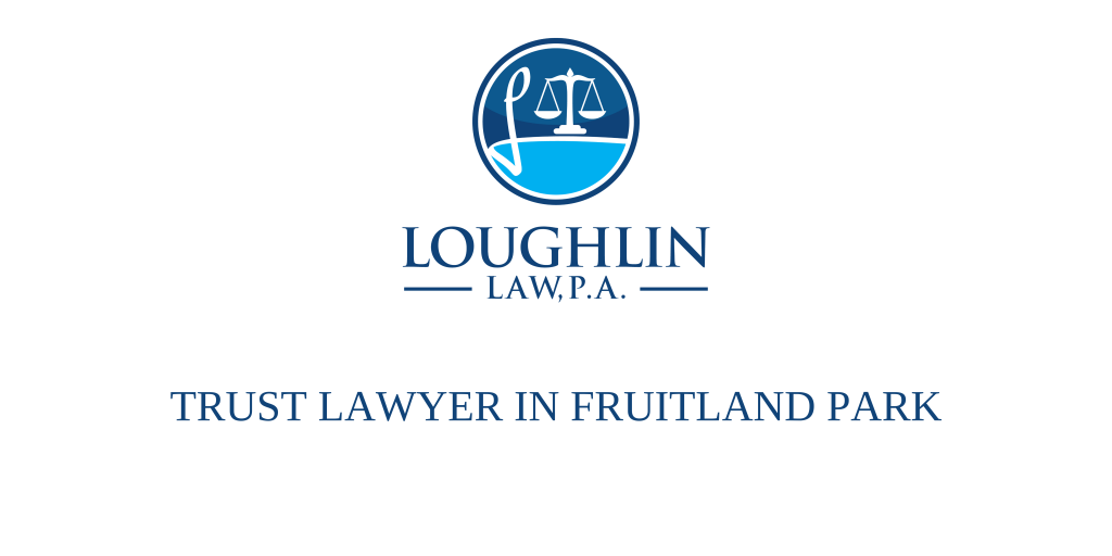 TRUST LAWYER IN Fruitland Park
