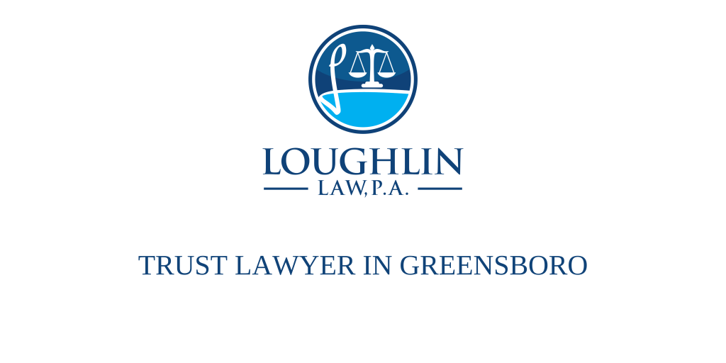 TRUST LAWYER IN Greensboro